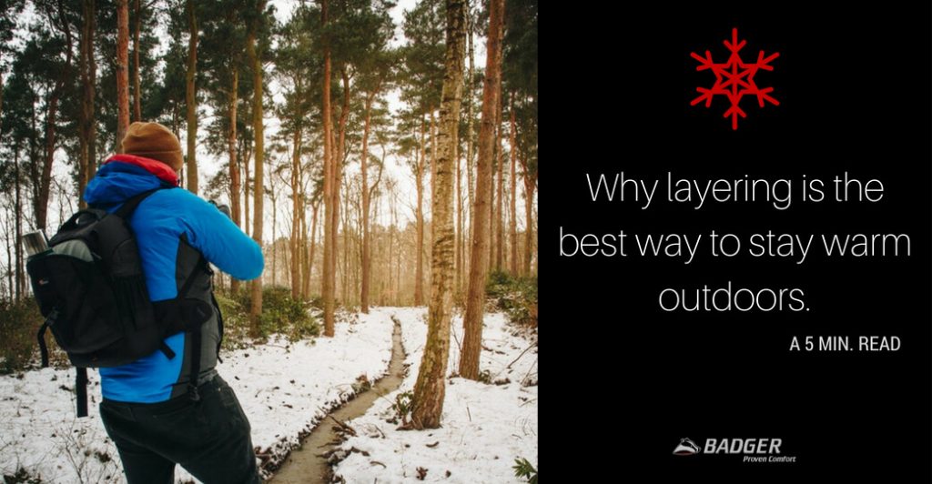 Why layering is the best way to stay warm outdoors.